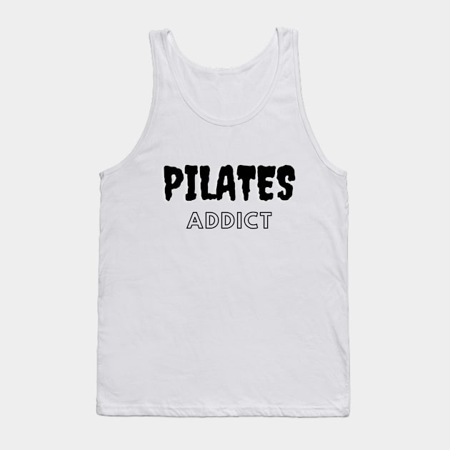 Pilates addict. Tank Top by create